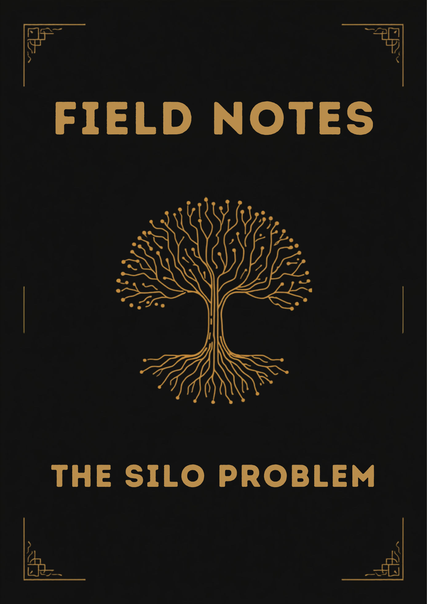 A golden tree icon on a black background, the headline reads "Field Notes" and the lower title is the silo problem