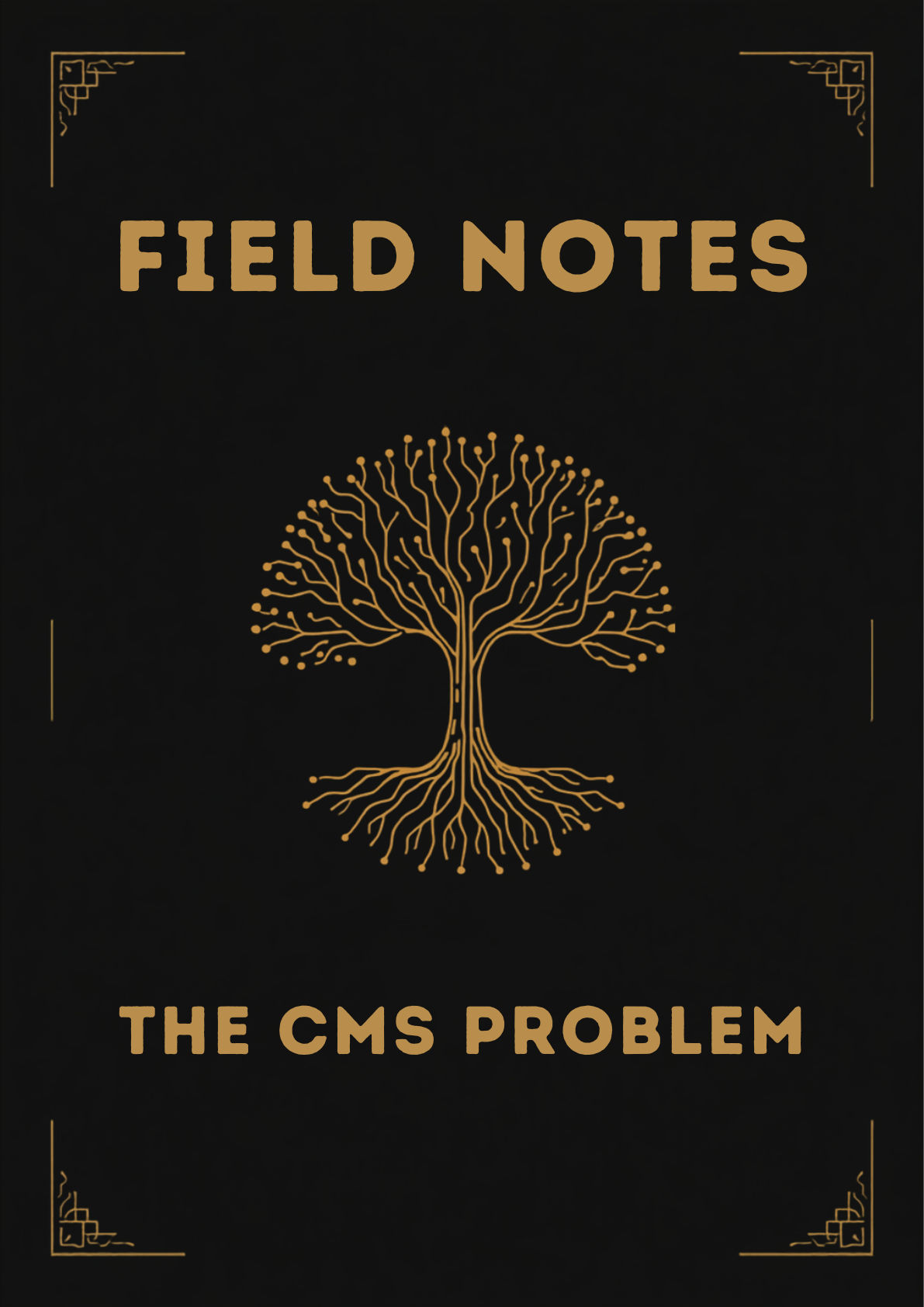A golden tree icon on a black background, the headline reads "Field Notes" and the lower title is the cms problem