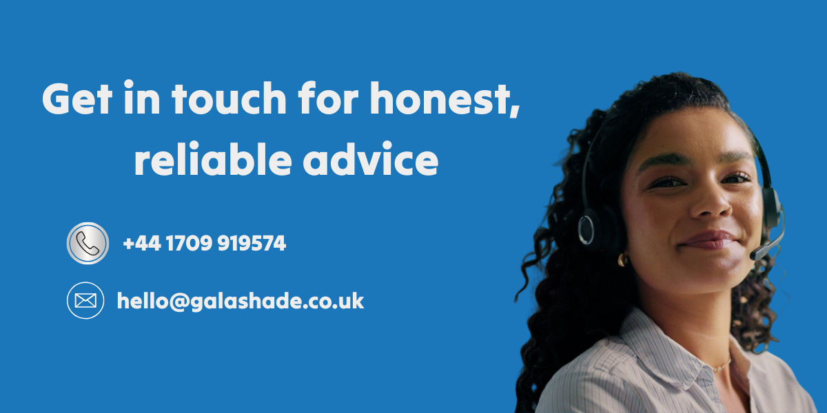 Get in touch with Gala Shade for honest advice
