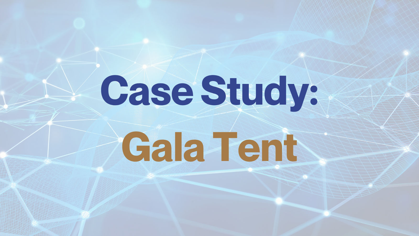 Gala Tent case study