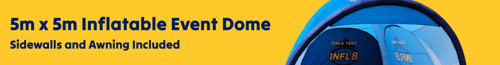 5m x 5m inflatable dome with sidewalls banner