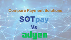 SOTpay vs Adyen payment solution comparison