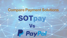 SOTpay vs PayPal payment solution comparison