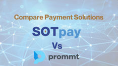 SOTpay vs Prommt payment solution comparison