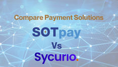 SOTpay vs Sycurio payment solution comparison