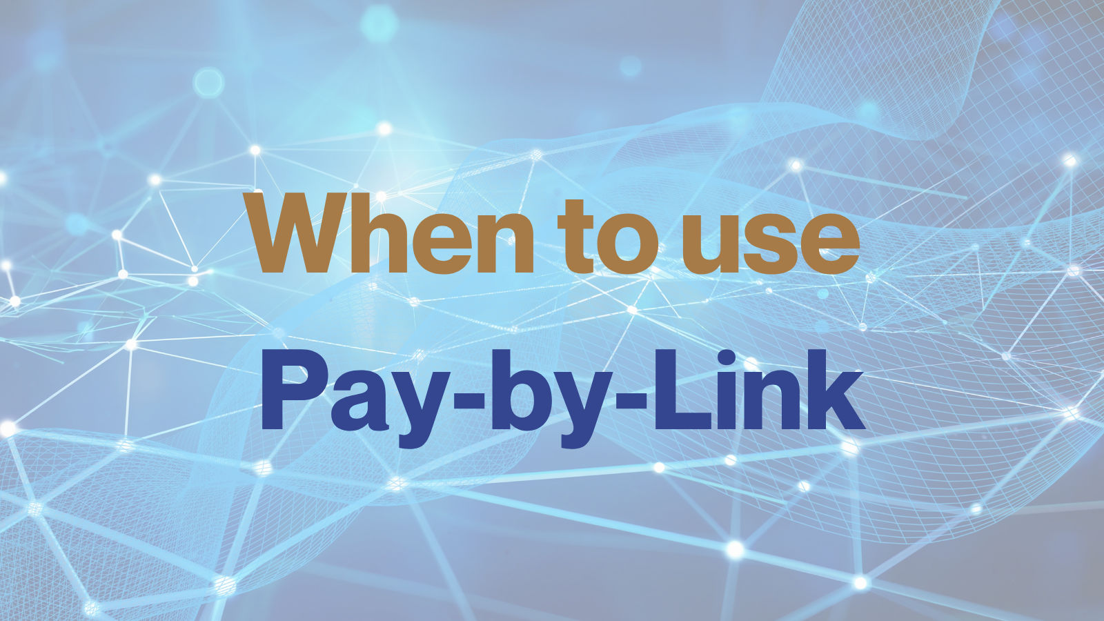 When to use pay by link