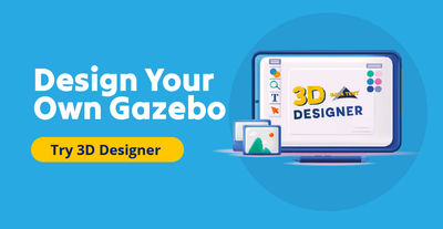 Try our 3D Gazebo Designer here Try our 3D Gazebo Designer here