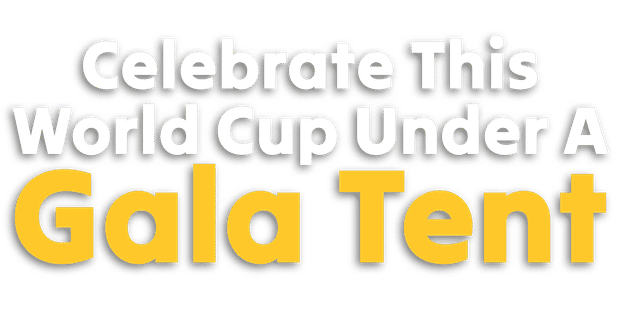 Celebrate The World Cup With Gala Tent