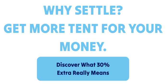 30% More Tent For Your Money